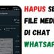 Cara Menghapus Semua File Media di Chat WhatsApp
