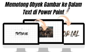 Cara Memotong Obyek Gambar ke Dalam Text di Power Point
