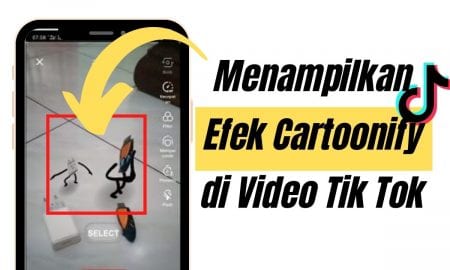 Cara Menampilkan Efek Cartoonify di Video Tik Tok
