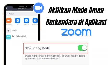 Cara Mengaktifkan Mode Aman Berkendara di Aplikasi Zoom Mobile