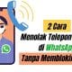2 Cara Menolak Telepon Masuk di WhatsApp Tanpa Memblokir Nomor