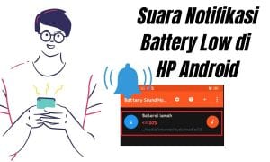 Cara Membuat Suara Notifikasi Battery Low di HP Android