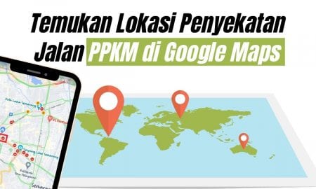Cara Mengetahui Lokasi Penyekatan Jalan PPKM di Google Maps