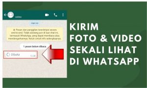 Cara Mengirim Foto Atau Video Sekali Lihat di WhatsApp