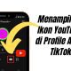 Cara Menampilkan Ikon YouTube di Profile Akun Tik Tok