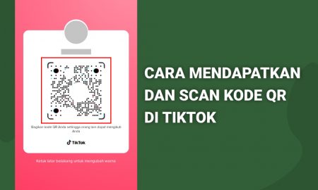 Cara Mendapatkan Dan Scan QR Code di TikTok