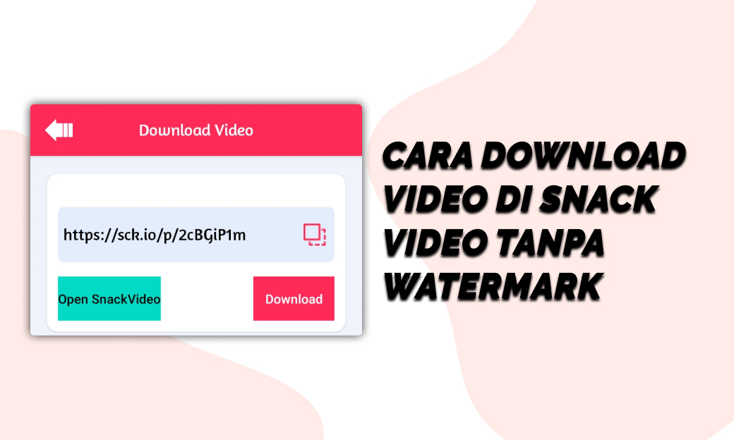 Cara Download Video di Snack Video Tanpa Watermark Inwepo