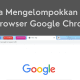 Cara Mengelompokkan Tap di Browser Google Chrome