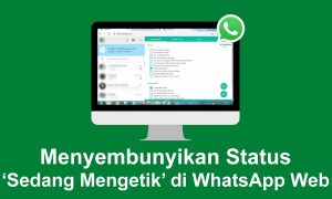 Cara Menyembunyikan Status Sedang Mengetik di WhatsApp Web