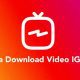 Cara Mudah Download Video IGTV