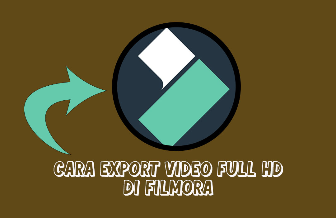 Cara export video full hd di filmora