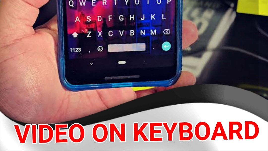 Cara Menambahkan Video di Keyboard Android