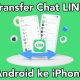 Cara Transfer Chat LINE dari HP Android ke iPhone