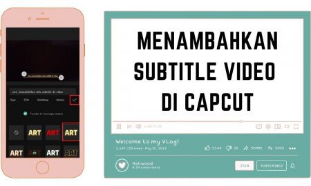Cara Mudah Menambahkan Subtitle Video Menggunakan CapCut
