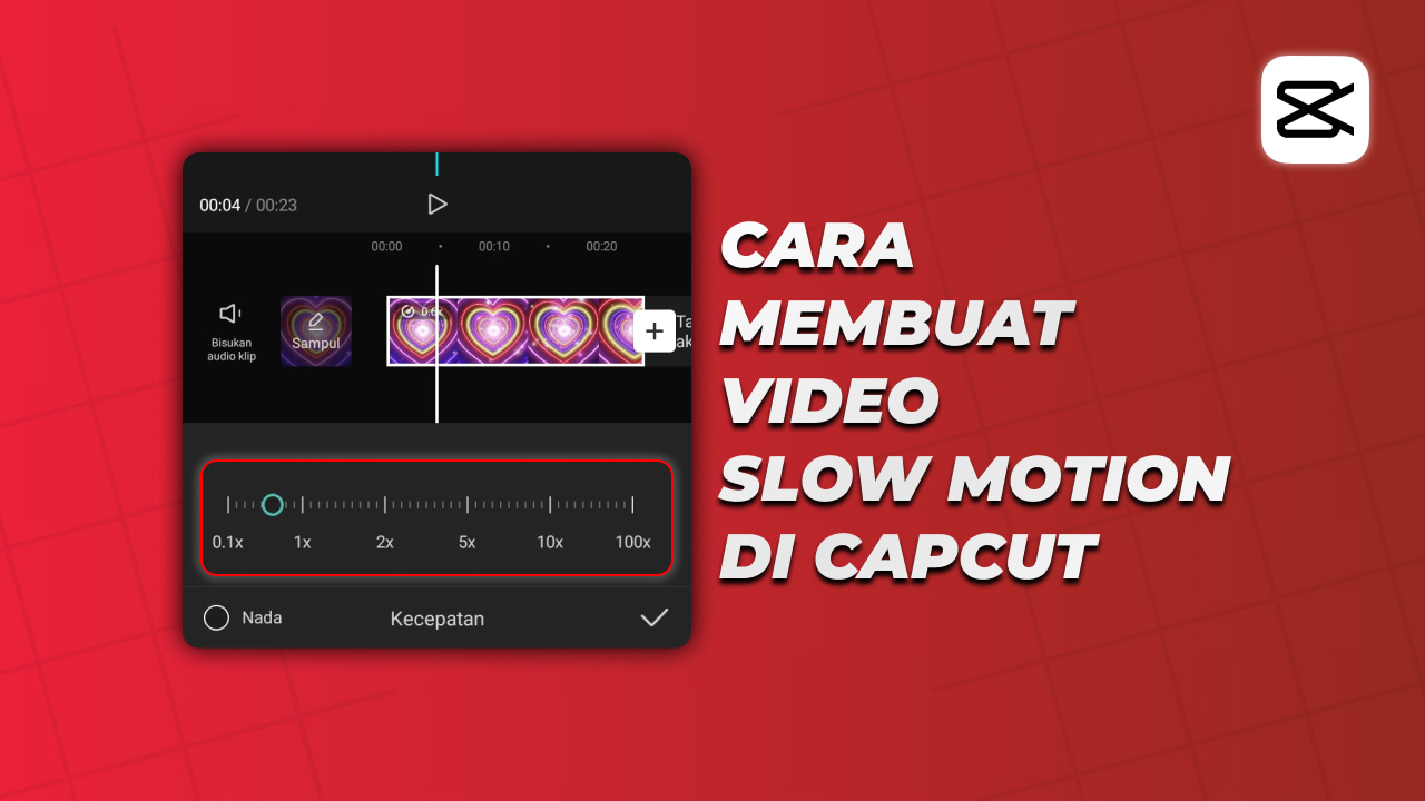 Panduan Langkah Demi Langkah: Cara Membuat Video Slow Motion yang Menakjubkan di CapCut