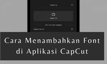 Cara Menambahkan Font di Aplikasi CapCut