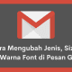 Cara Mengubah Jenis Size dan Warna Font di Pesan Gmail