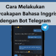 Cara Melakukan Percakapan Bahasa Inggris dengan Bot Telegram