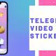 Cara Membuat Stiker Video di Telegram