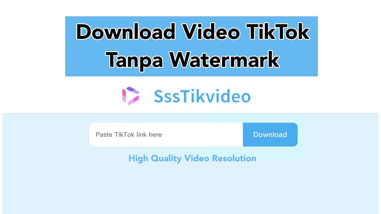 Cara Download Video TikTok Tanpa Watermark Menggunakan SssTikvideo