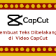 Cara Membuat Teks Dibelakang Objek di Video CapCut