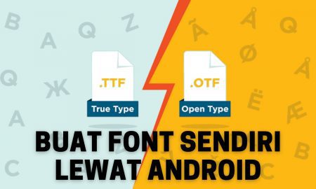 Cara Mudah Buat Font Sendiri di Android
