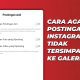 Cara Agar Postingan Instagram Tidak Tersimpan Ke Galeri