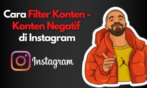Cara Filter Konten Konten Negatif di Instagram