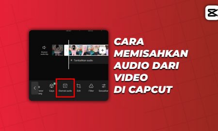 Cara memisahkan audio dari video di capcut