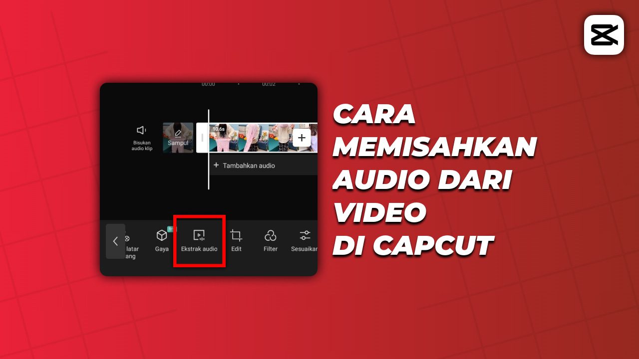 Cara memisahkan audio dari video di capcut