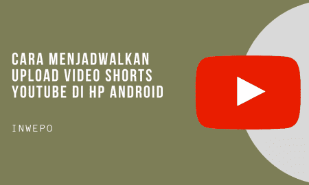Cara Menjadwalkan Upload Video Shorts YouTube di Android