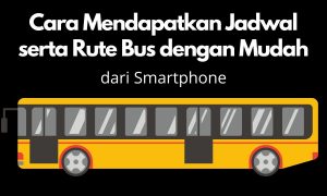 Cara Mendapatkan Jadwal serta Rute Bus dengan Mudah