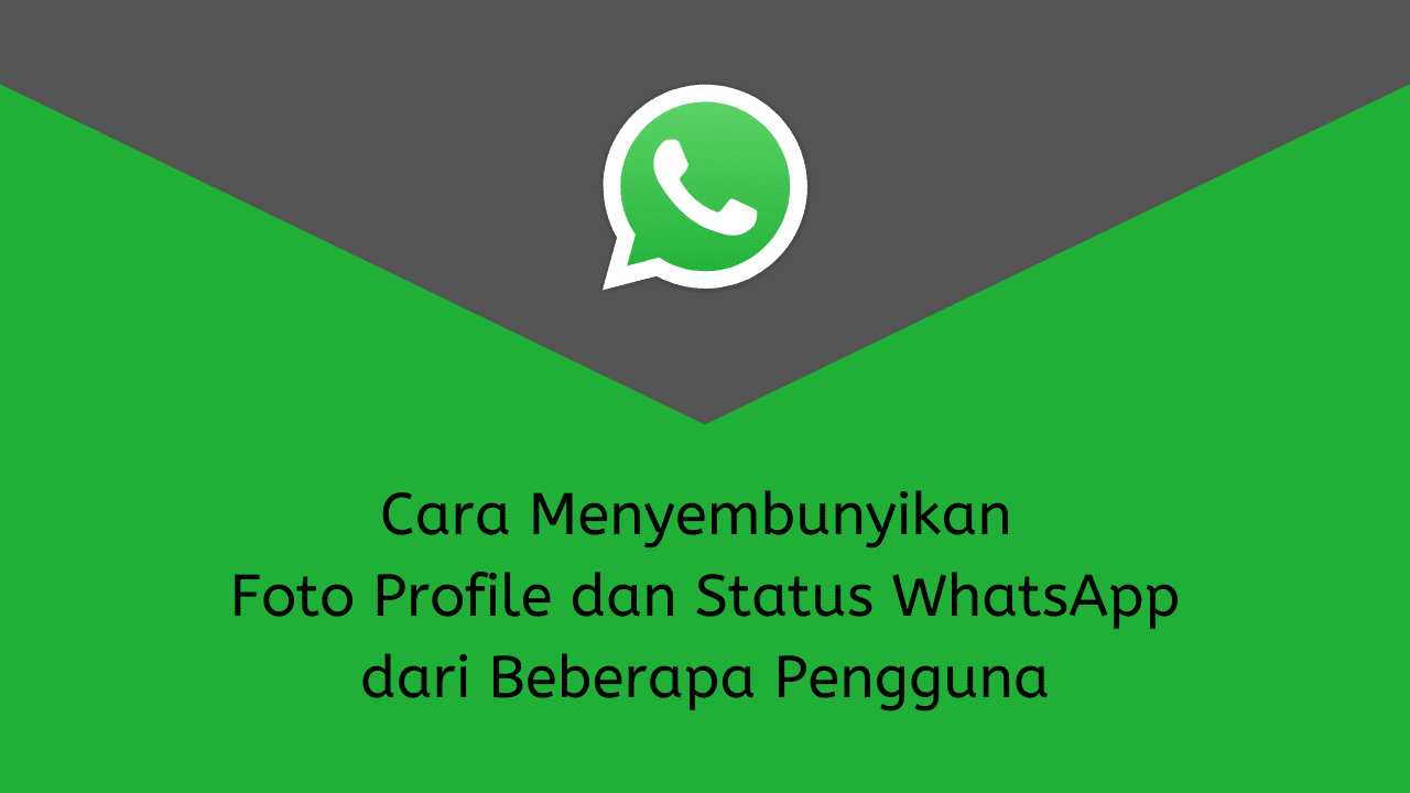 Cara Menyembunyikan Foto Profile dan Story WhatsApp dari Beberapa Pengguna1