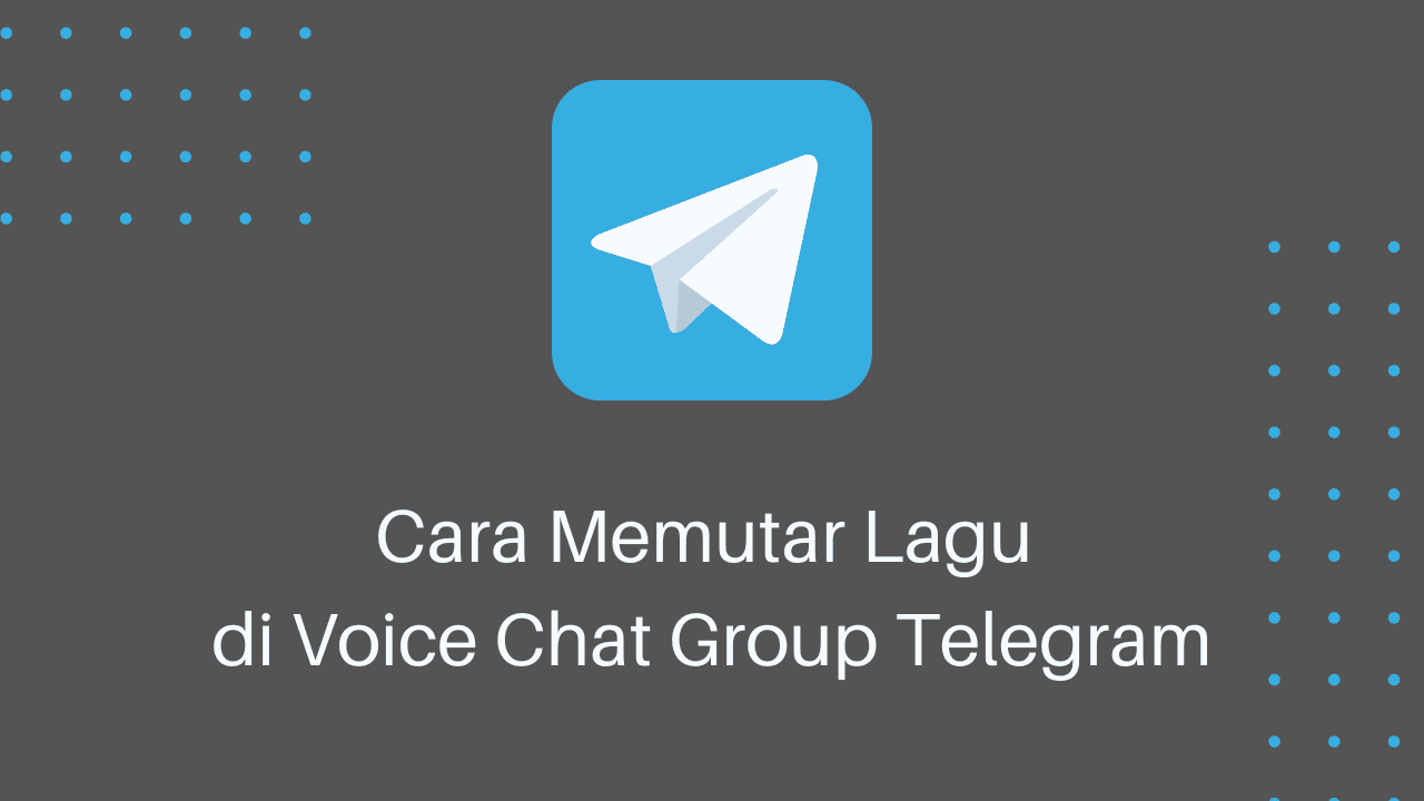 Cara Memutar Lagu di Voice Chat Group Telegram