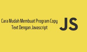 Cara Mudah Membuat Program Copy Text Dengan Javascript