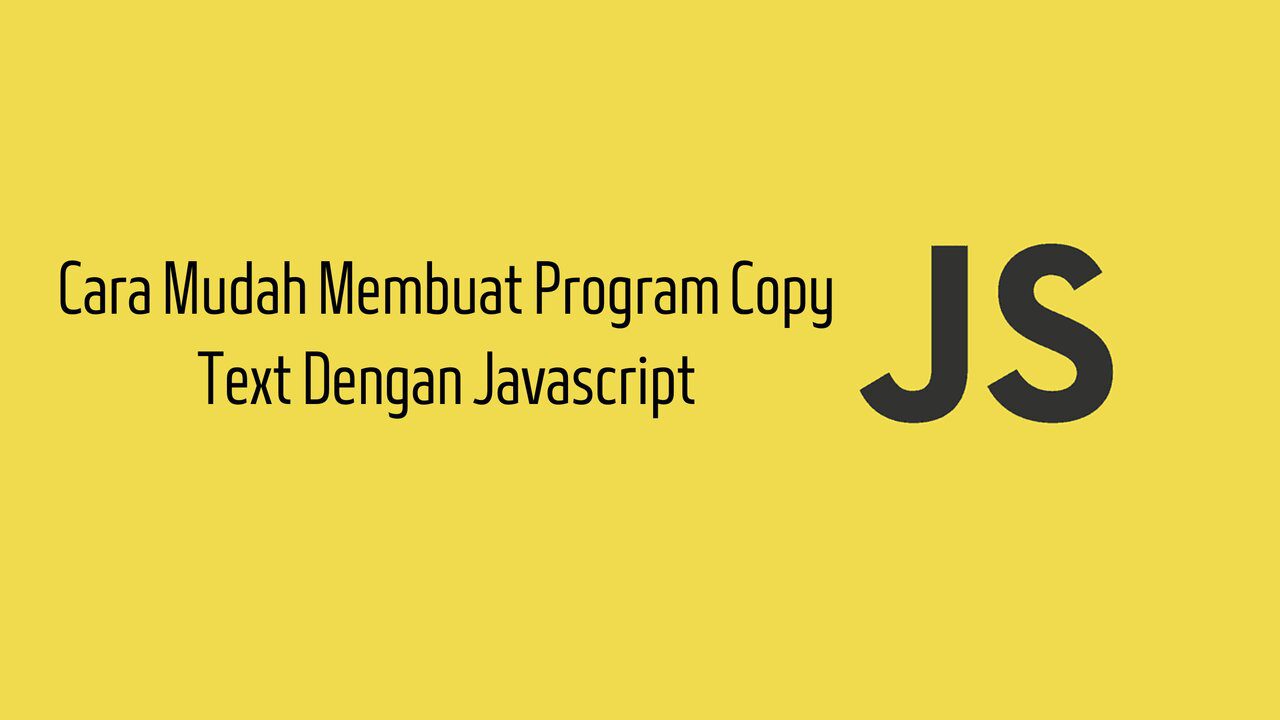 Cara Mudah Membuat Program Copy Text Dengan Javascript