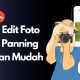 Cara Edit Foto Efek Panning dengan Mudah