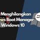 Cara Menghilangkan Windows Boot Manager di Windows 10