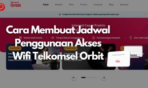 Cara Membuat Jadwal Penggunaan Akses Wifi Telkomsel Orbit