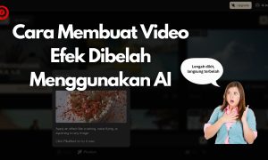 Cara Membuat Video Efek Dibelah Menggunakan AI