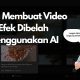 Cara Membuat Video Efek Dibelah Menggunakan AI